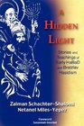 A Hidden Light Stories and Teachings of Early HaBaD and Bratzlav Hasidism