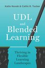 UDL and Blended Learning Thriving in Flexible Learning Landscapes