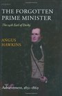 The Forgotten Prime Minister: The 14th Earl of Derby: Volume II: Achievement, 1851-1869