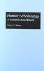 Humor Scholarship A Research Bibliography