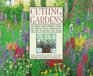 Cutting Gardens The Complete Guide to Growing Flowers and Creating Spectacular Arrangements for Every Season and Every Region