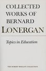 Topics in Education The Cincinnati Lectures of 1959 on the Philosophy of Education