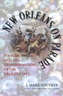 New Orleans on Parade Tourism and the Transformation of the Crescent City