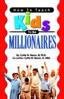 How to Teach Kids to Be Millionaires