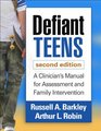 Defiant Teens Second Edition A Clinician's Manual for Assessment and Family Intervention
