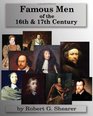 Famous Men of the 16th  17th Century