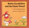 Robin Goodfellow and the Giant Dwarf