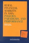Rural Financial Markets in Asia  Policies Paradigms and Performance