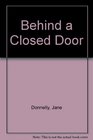Behind a Closed Door