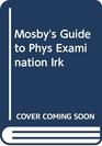 Mosby's Guide to Phys Examination Irk