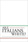 Are Italians White?: How Race is Made in America