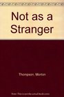 Not as a Stranger