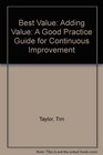 Best Value Adding Value A Good Practice Guide for Continuous Improvement
