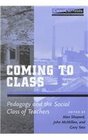 Coming to Class Pedagogy and the Social Class of Teachers