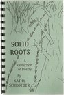 Solid roots A collection of poetry