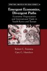 Emergent Economies Divergent Paths Economic Organization and International Trade in South Korea and Taiwan