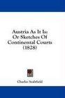 Austria As It Is Or Sketches Of Continental Courts