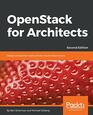 OpenStack for Architects Design productionready private cloud infrastructure 2nd Edition