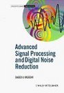 Advanced Signal Processing and Digital Noise Reduction