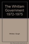 The Whitlam Government 1972  1975