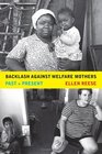Backlash against Welfare Mothers  Past and Present