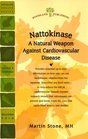 Nattokinase A Natural Weapon Against Cardiovascular Disease