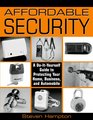Affordable Security A DoItYourself Guide to Protecting Your Home Business and Automobile