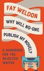 Why Will NoOne Publish My Novel A Handbook for the Rejected Writer