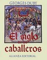 El siglo de los caballeros/ The Century of the Gentlemen