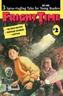 Fright Time 2 3 Spine Tingling Tales for Young ReadersThe White PhantomNightmare NeighborsCamp Fear