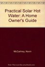 Practical Solar Hot Water A Home Owner's Guide