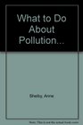 What to Do About Pollution