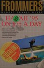 Frommer's Budget Travel Guide Hawaii '95 on 75 a Day