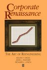 Corporate Renaissance: The Art of Reengineering