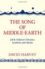 The Song of MiddleEarth J R R Tolkien's Themes Symbols and Myths