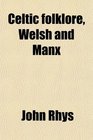 Celtic folklore Welsh and Manx