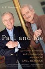 Paul and Me Fiftythree Years of Adventures and Misadventures with My Pal Paul Newman