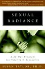 Sexual Radiance  A 21Day Program for Vitality and Sensuality