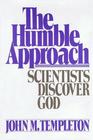 The humble approach Scientists discover God