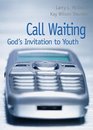 Call Waiting God's Invitation to Youth