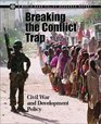 Breaking the Conflict Trap Civil War and Development Policy
