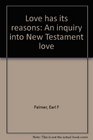 Love has its reasons An inquiry into New Testament love