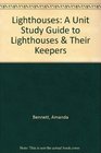 Lighthouses A Unit Study Guide to Lighthouses  Their Keepers