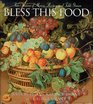 Bless This Food Four Seasons of Menus Recipes And Table Graces