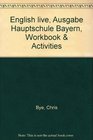 English live Ausgabe Hauptschule Bayern Workbook  Activities