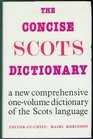 The Concise Scots Dictionary/the Scots Language in One Volume from the First Records to the Present Day