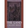 The Land Called Holy  Palestine in Christian History and Thought