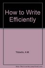 To the Point Efficient and Attractive Writing for Almost Any Audience