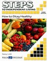 Steps to Independent Living How to Stay Healthy