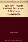 Journey Through the New Testament A Drama of Deliverance